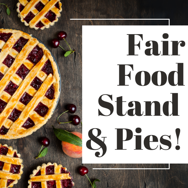 Picture of pies with Fair Food Stand and Pies. All details are in the text portion.