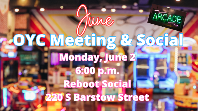 blurry background photo of an arcade with the words "June Older Youth Council Meeting & Social. Monday, June 2, 6:00 pm. Reboot Social, 220 S Batstow Street."